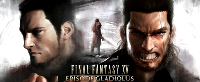 Обзор Final Fantasy XV: Episode Gladiolus